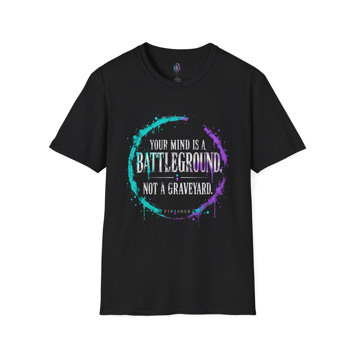 Your Mind Is a Battleground T-Shirt | Inspirational Mental Health Quote